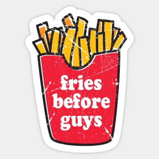 Fries Before Guys Sticker